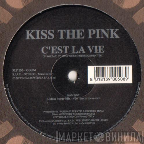 Kiss The Pink - C'est La Vie