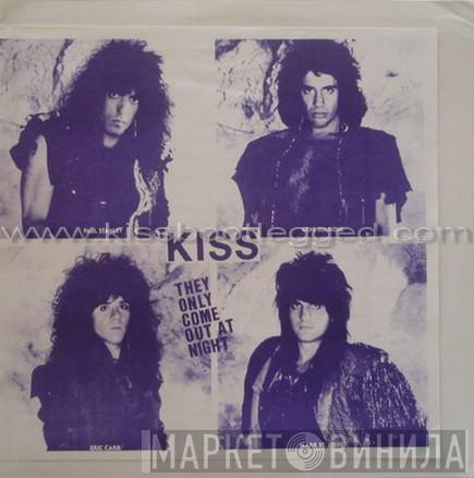  Kiss  - They Only Come Out At Night