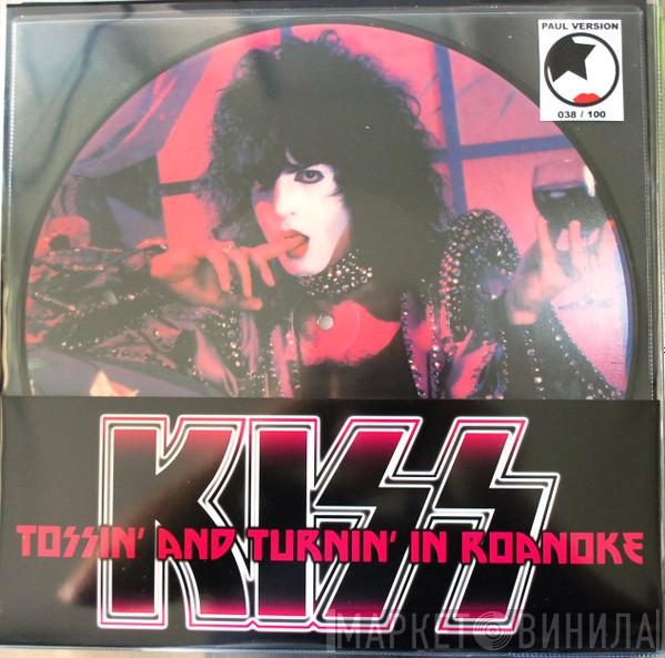  Kiss  - Tossin´And Turnin´ In Roanoke