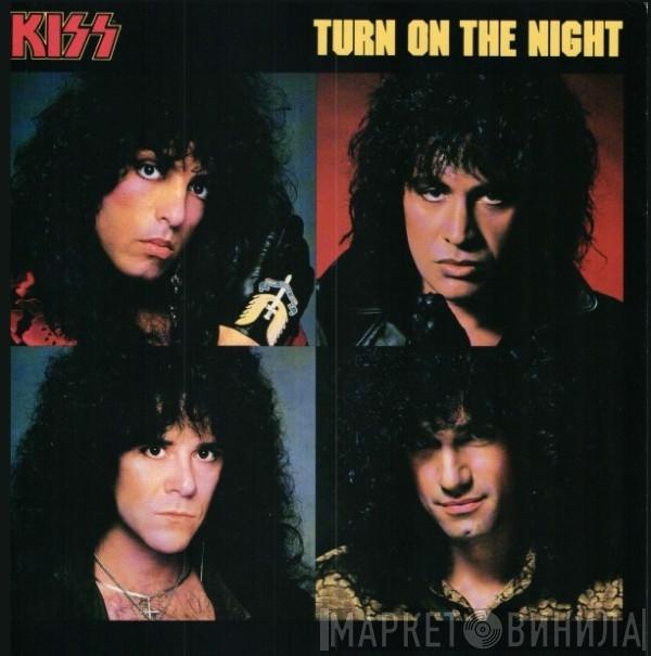  Kiss  - Turn On The Night