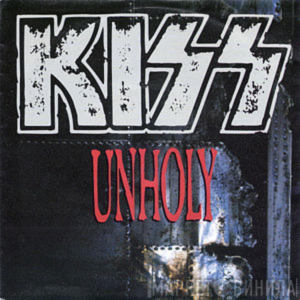  Kiss  - Unholy