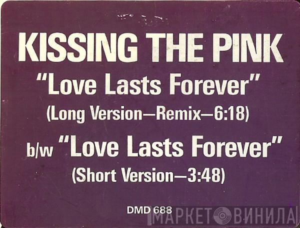 Kissing The Pink - Love Lasts Forever