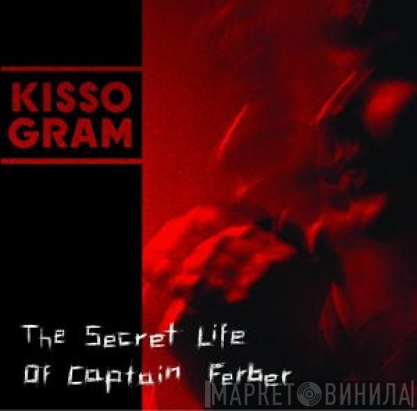  Kissogram  - The Secret Life Of Captain Ferber