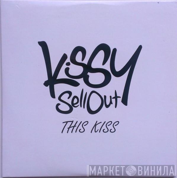  Kissy Sell Out  - This Kiss