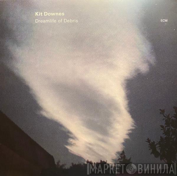 Kit Downes - Dreamlife Of Debris