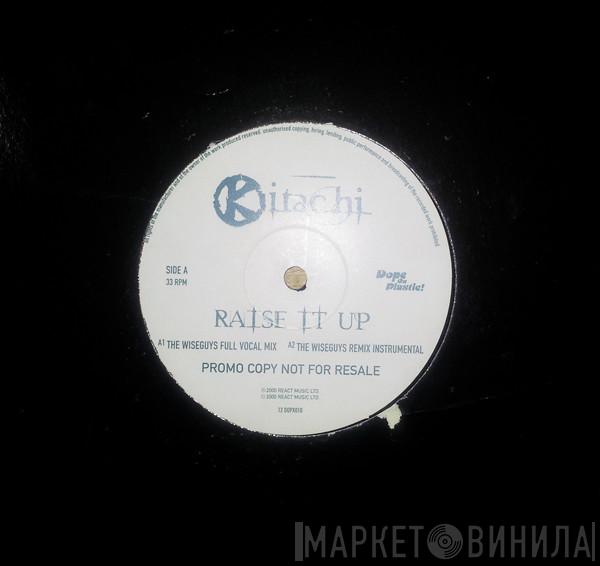 Kitachi - Raise It Up