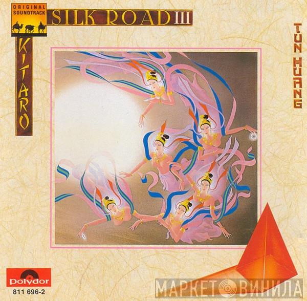  Kitaro  - Silk Road III - Tun Huang