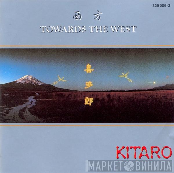  Kitaro  - Towards The West