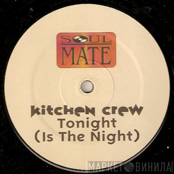 Kitchen Crew - Tonight (Is The Night)