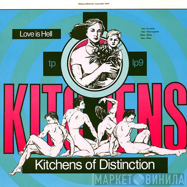 Kitchens Of Distinction - Love Is Hell