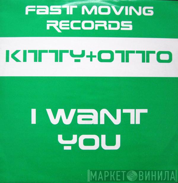 Kitty & Otto - I Want You