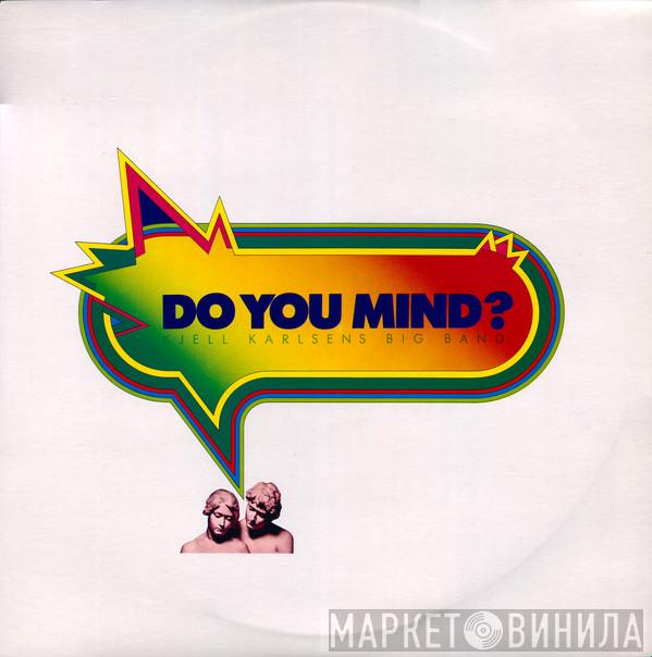 Kjell Karlsen Big Band - Do You Mind?