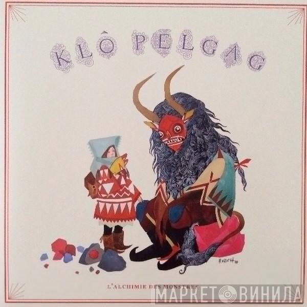  Klô Pelgag  - L'Alchimie Des Monstres