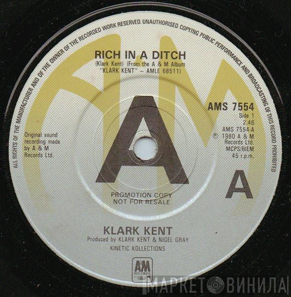 Klark Kent  - Rich In A Ditch