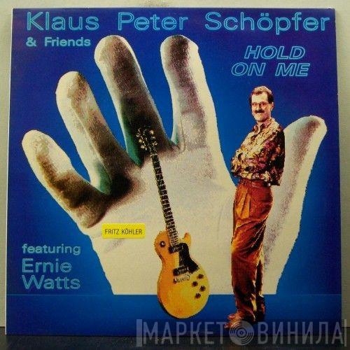 Klaus Peter Schöpfer & Friends, Ernie Watts - Hold On Me
