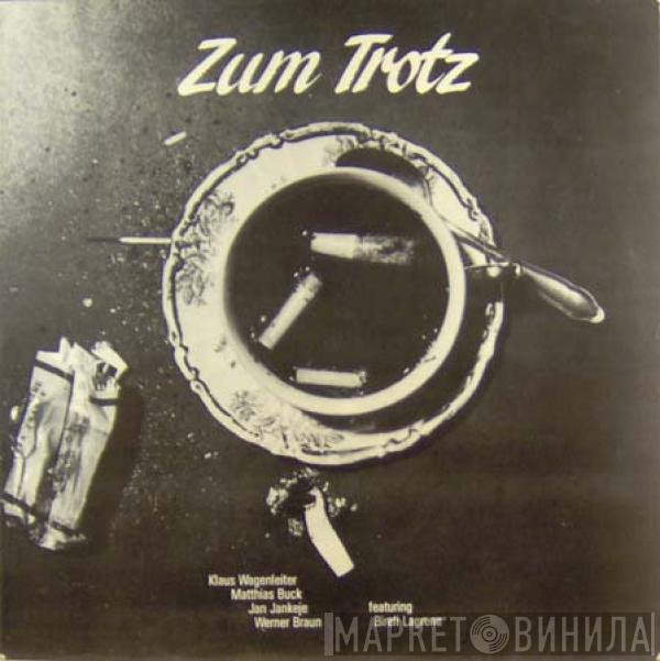 Klaus Wagenleiter, Matthias Buck, Jan Jankeje, Werner Braun , Biréli Lagrène - Zum Trotz