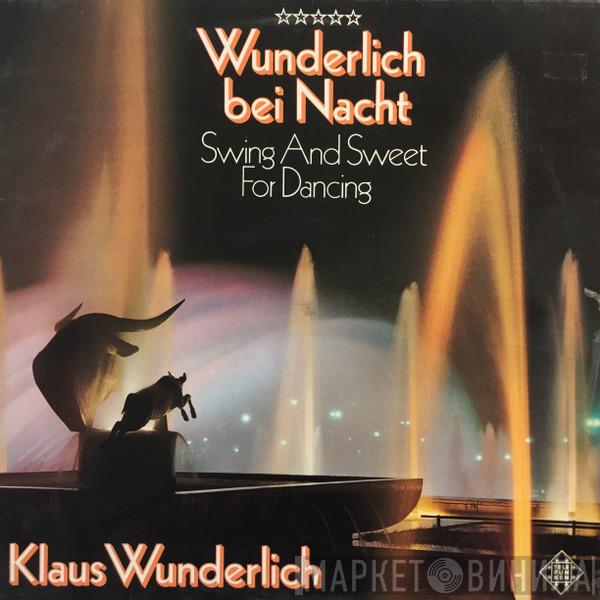 Klaus Wunderlich - Wunderlich Bei Nacht, Swing And Sweet For Dancing