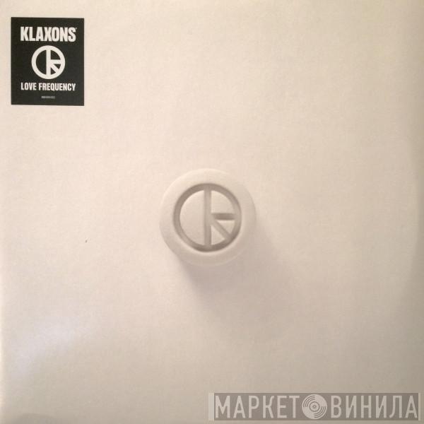 Klaxons - Love Frequency