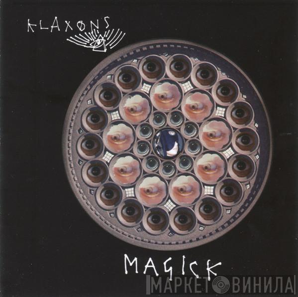  Klaxons  - Magick