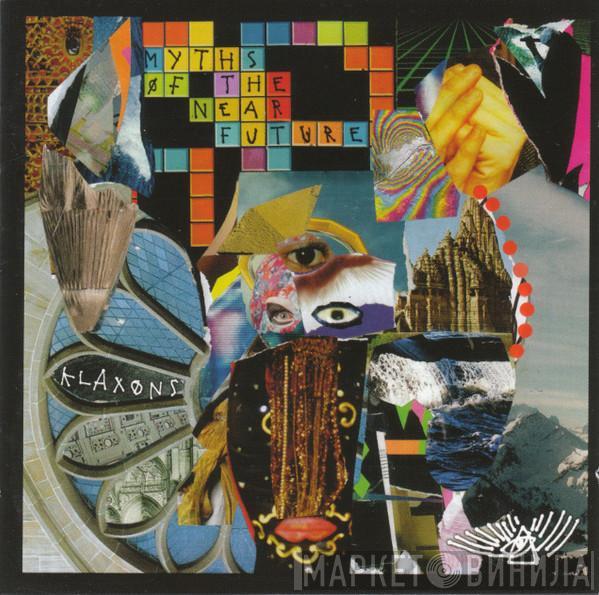  Klaxons  - Myths Of The Near Future