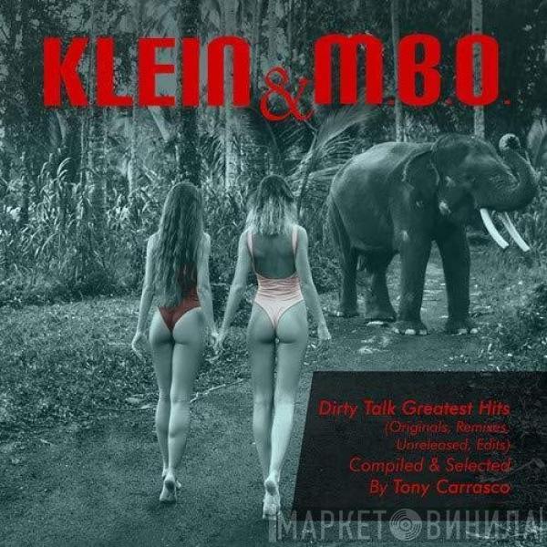  Klein & M.B.O.  - Tony Carrasco Presents: Dirty Talk Greatest Hits (Originals, Remixes, & Unreleased Mixes)
