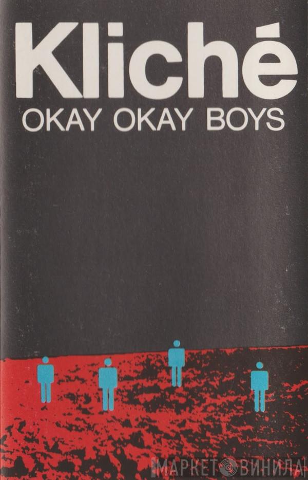  Kliche   - Okay Okay Boys