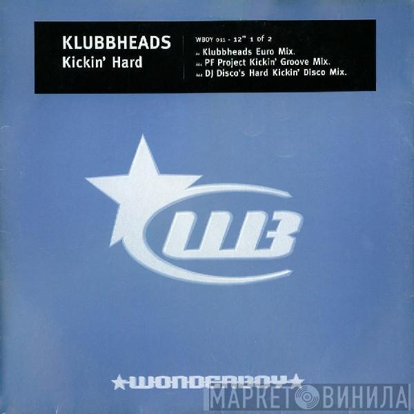 Klubbheads - Kickin' Hard