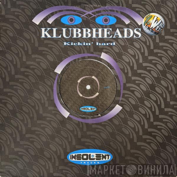  Klubbheads  - Kickin' Hard