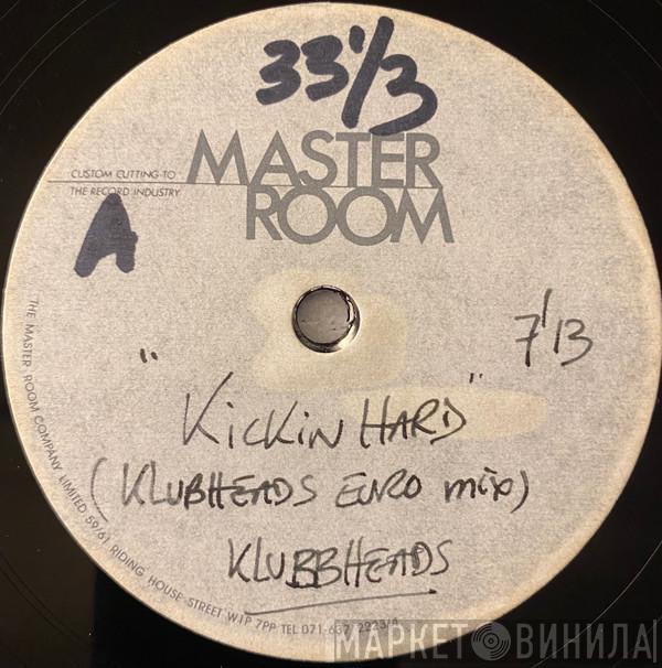  Klubbheads  - Kickin' Hard