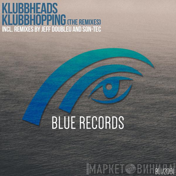  Klubbheads  - Klubbhopping (The Remixes)