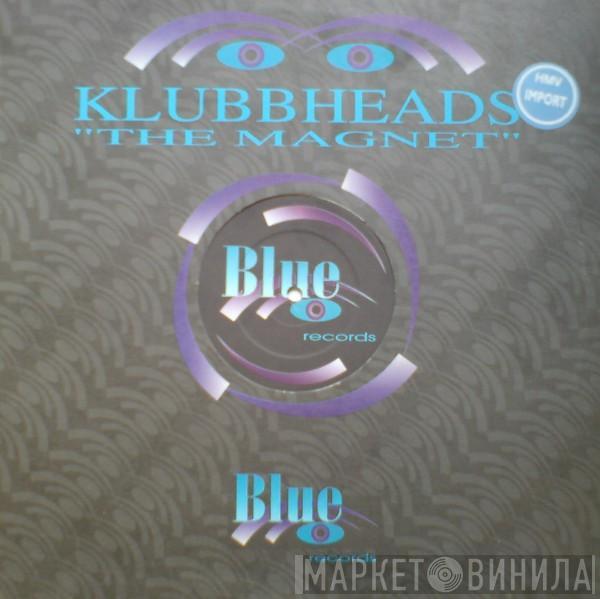 Klubbheads - The Magnet