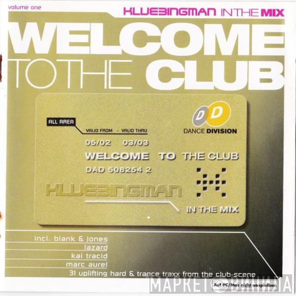 Klubbingman - Klubbingman In The Mix Volume One - Welcome To The Club