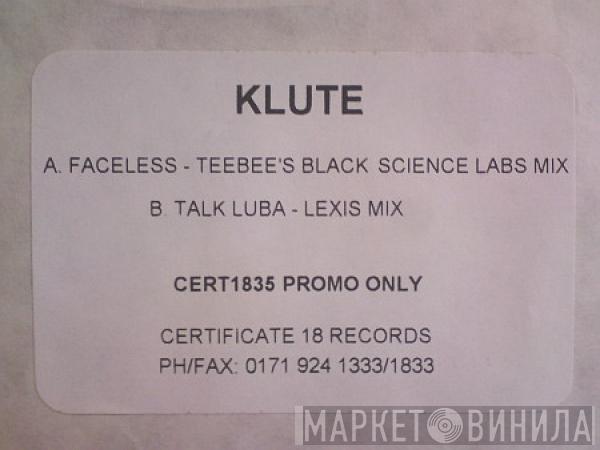 Klute - Faceless (Teebee's Black Science Labs Mix) / Talk Luba (Lexis Mix)