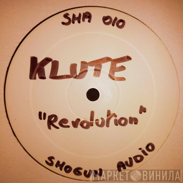 Klute - Revolution / Most People Are Dicks