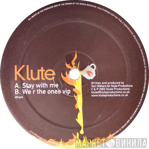 Klute - Stay With Me / We R The Ones (VIP)