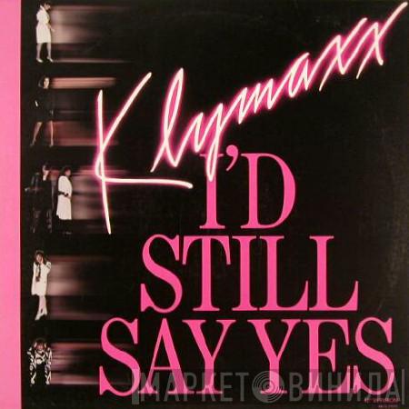  Klymaxx  - I'd Still Say Yes (12" Version)