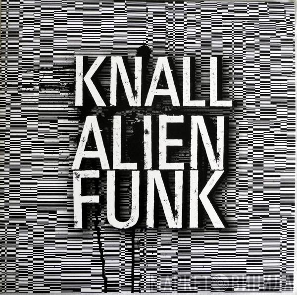 Knall  - Alienfunk