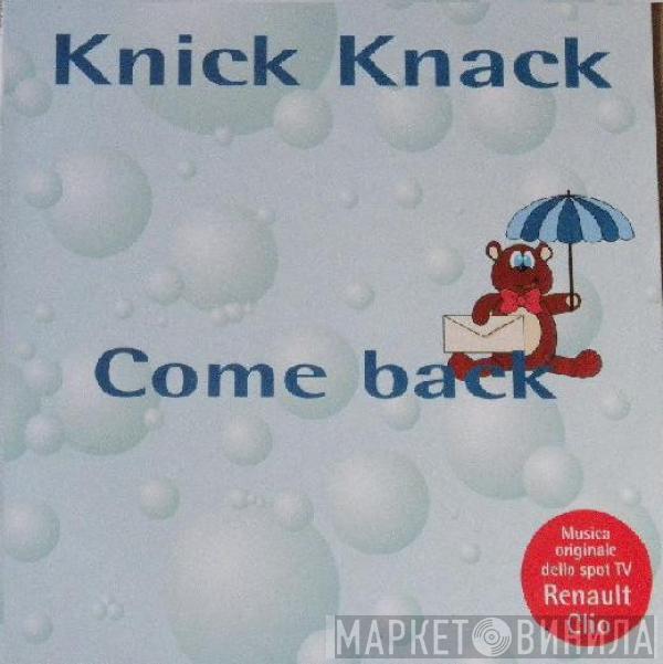 Knick Knack  - Come Back