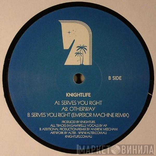 Knightlife - Serves You Right