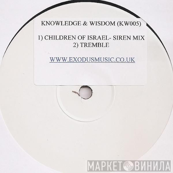 Knowledge & Wisdom - Tremble / Children Of Israel (Siren Mix)