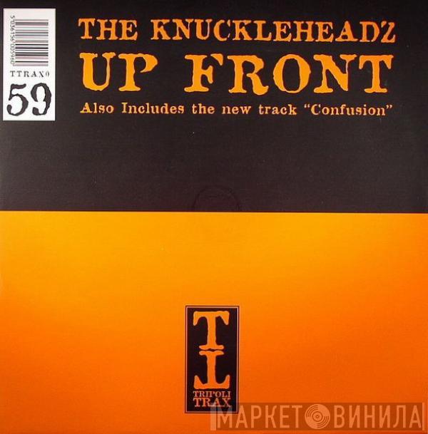 Knuckleheadz - Up Front / Confusion