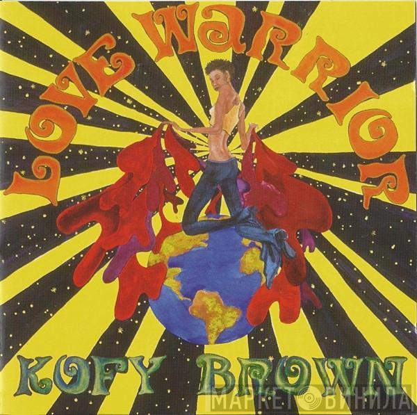 Kofy Brown - Love Warrior