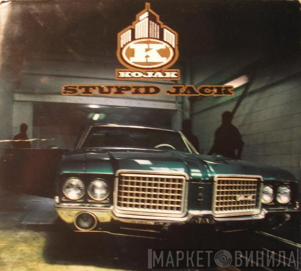  Kojak  - Stupid Jack