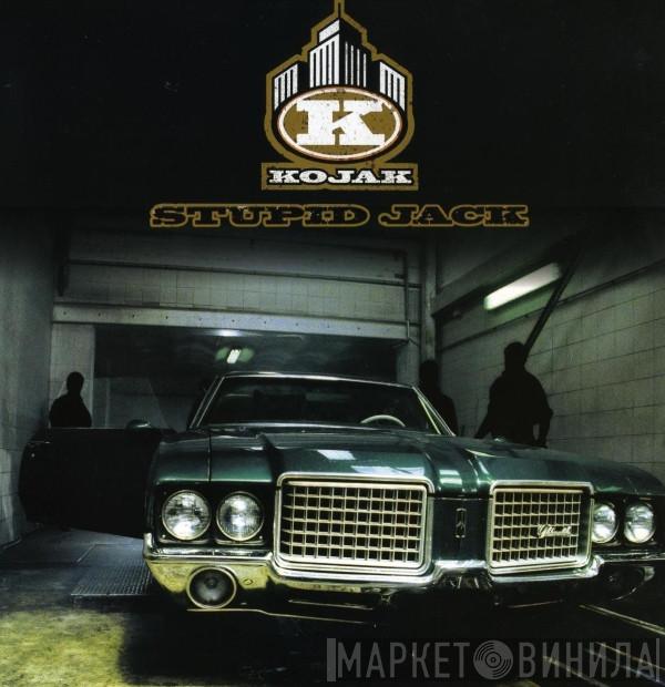  Kojak  - Stupid Jack