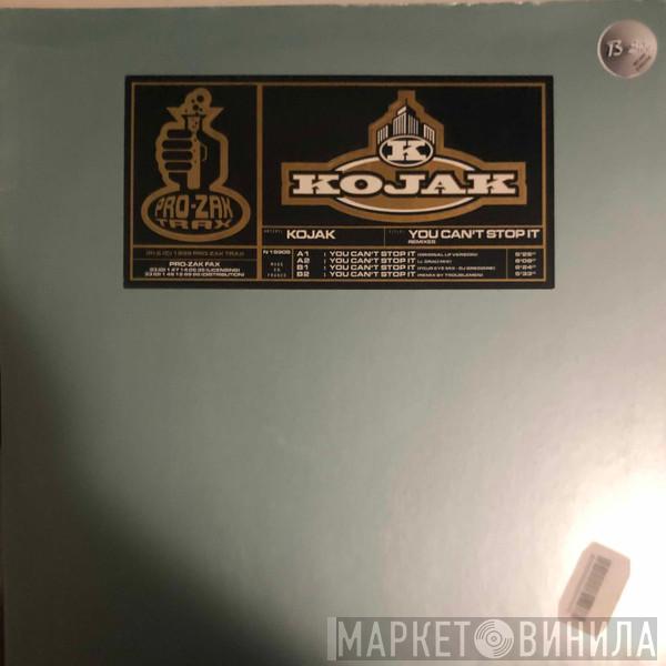  Kojak  - You Can't Stop It - Remixes