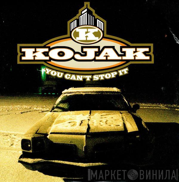  Kojak  - You Can't Stop It