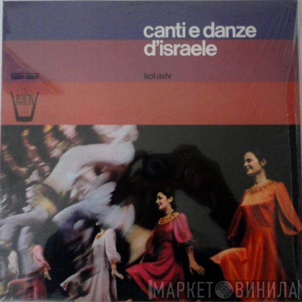 Kol Aviv - Canti E Danze D'Israele