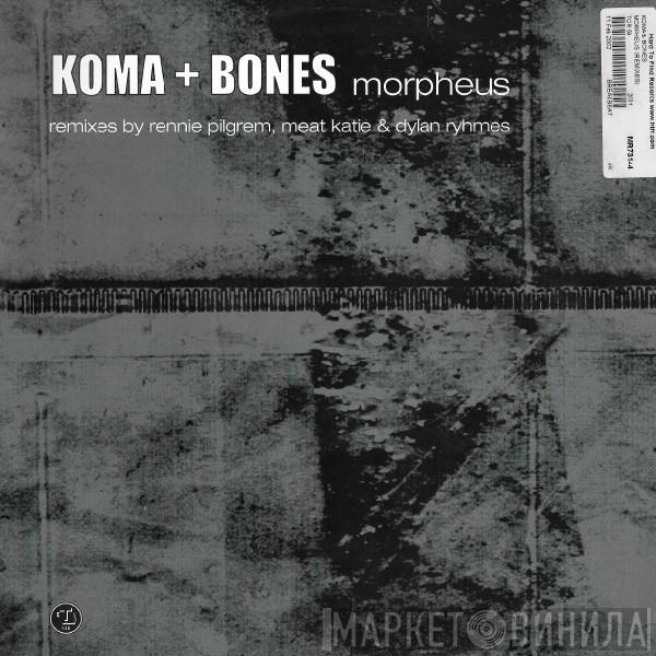 Koma & Bones - Morpheus (Remixes)