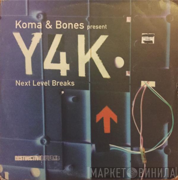  Koma & Bones  - Y4K (Next Level Breaks)