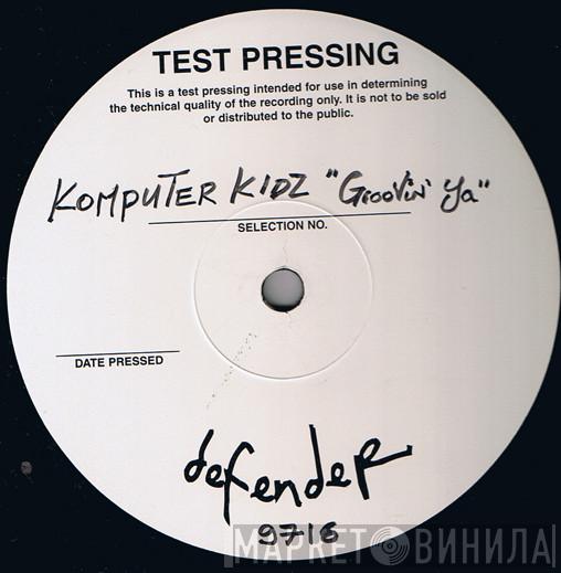 Komputer Kidz - Groovin' Ya